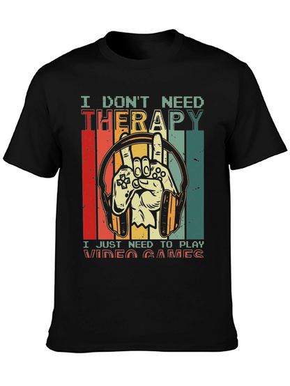 I Dont Need Therapy Video Games T-Shirt
