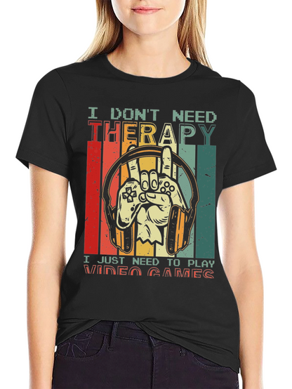 I Dont Need Therapy Video Games T-Shirt