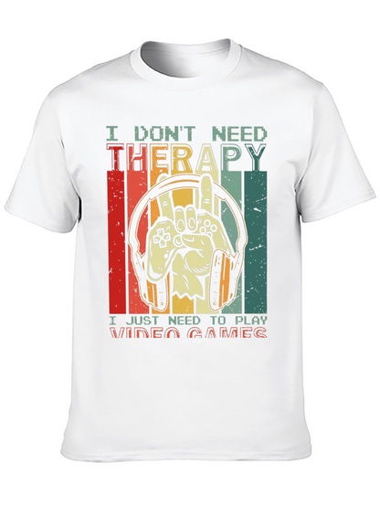I Dont Need Therapy Video Games T-Shirt