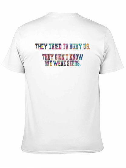 They Didnt Know We Were Seeds T-Shirt