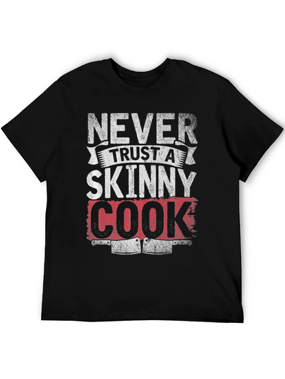 Never Trust a Skinny Cook Graphic T-Shirt