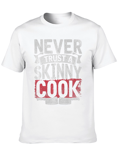 Never Trust a Skinny Cook Graphic T-Shirt