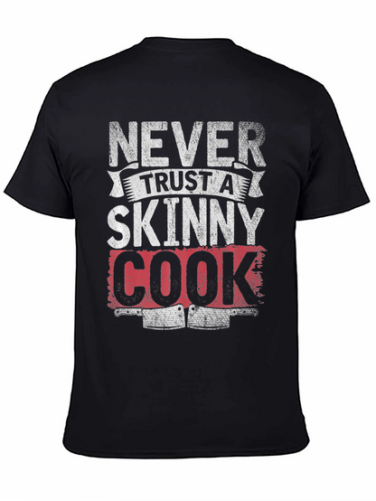 Never Trust a Skinny Cook Graphic T-Shirt
