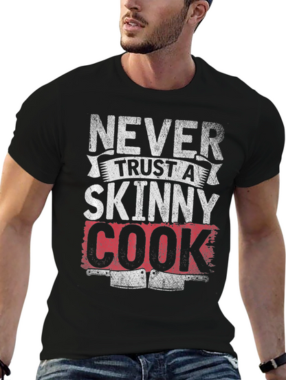 Never Trust a Skinny Cook Graphic T-Shirt