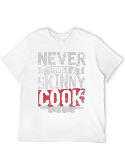 Never Trust a Skinny Cook Graphic T-Shirt