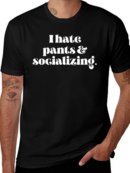I Hate Pants & Socializing Graphic Tee