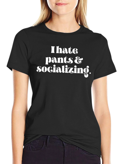 I Hate Pants & Socializing Graphic Tee