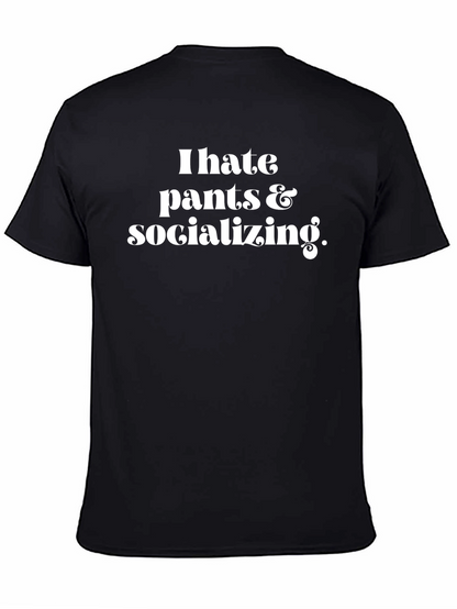 I Hate Pants & Socializing Graphic Tee