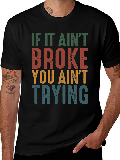If It Aint Broke Funny Graphic Tee