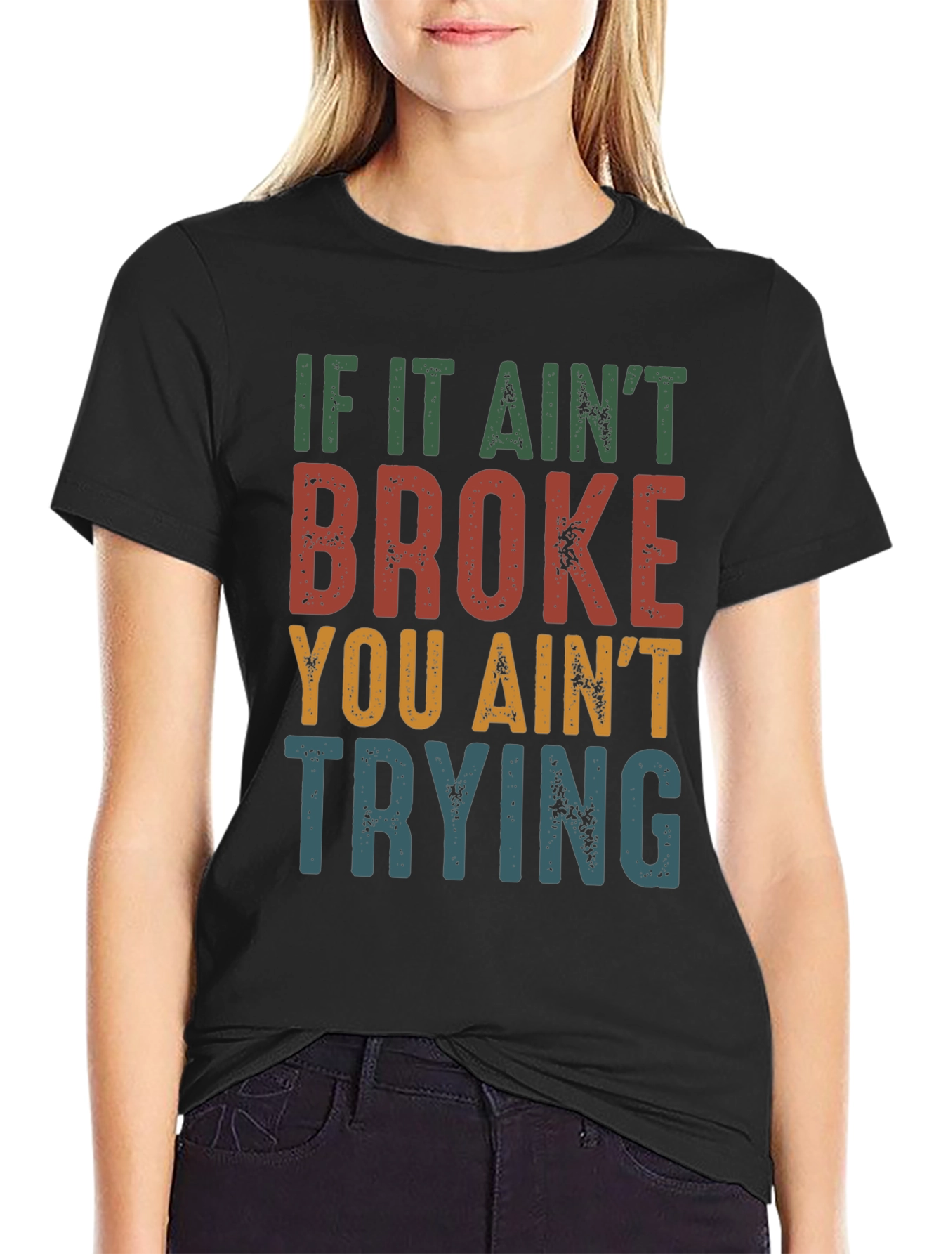 If It Aint Broke Funny Graphic Tee