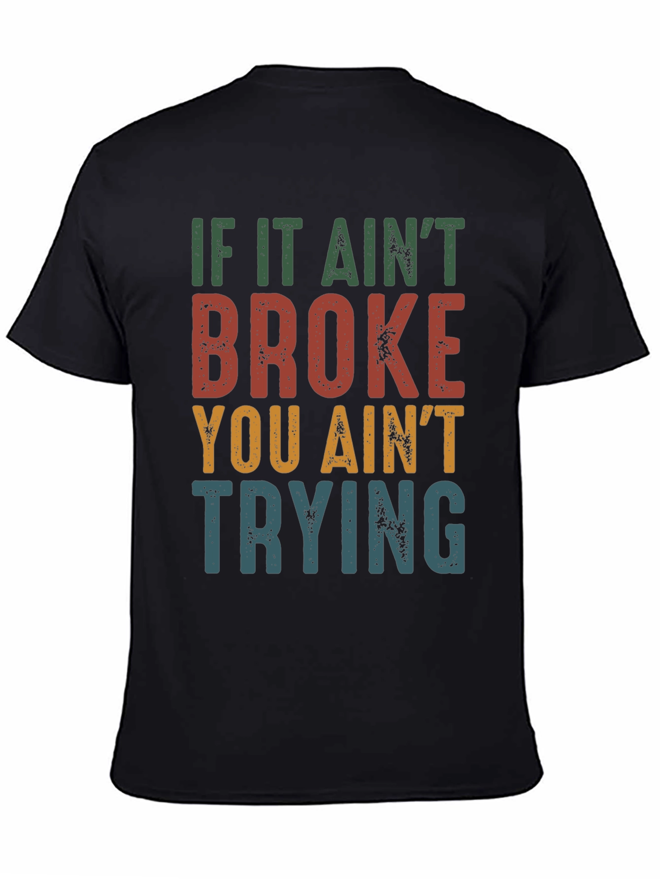 If It Aint Broke Funny Graphic Tee