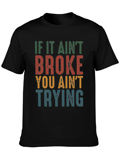 If It Aint Broke Funny Graphic Tee