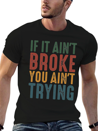 If It Aint Broke Funny Graphic Tee
