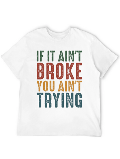 If It Aint Broke Funny Graphic Tee
