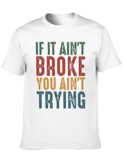 If It Aint Broke Funny Graphic Tee