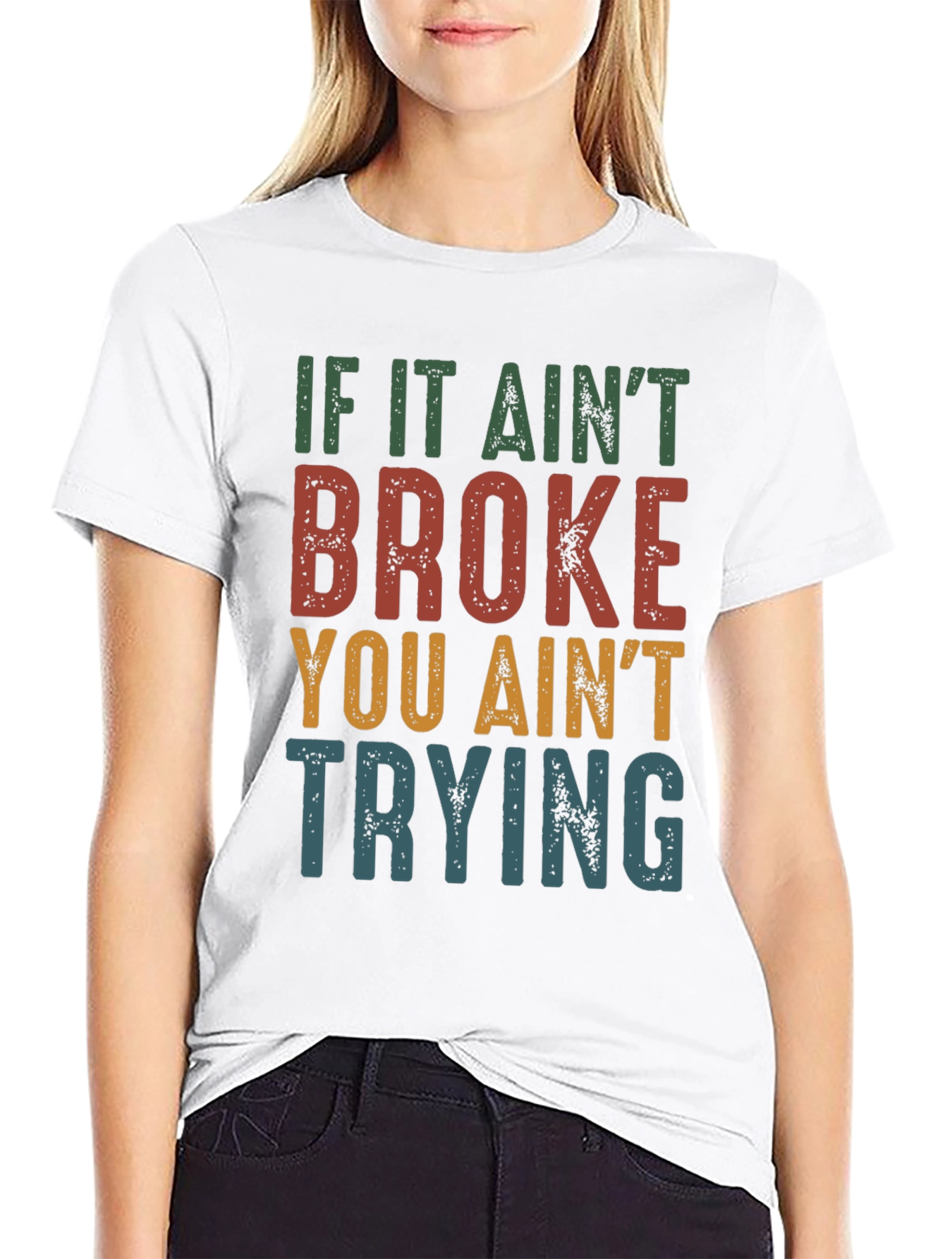 If It Aint Broke Funny Graphic Tee