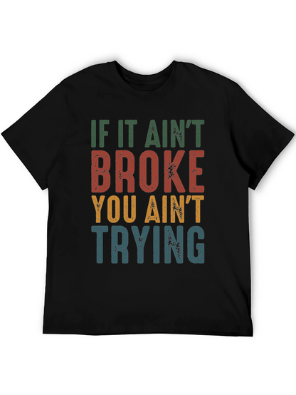 If It Aint Broke Funny Graphic Tee