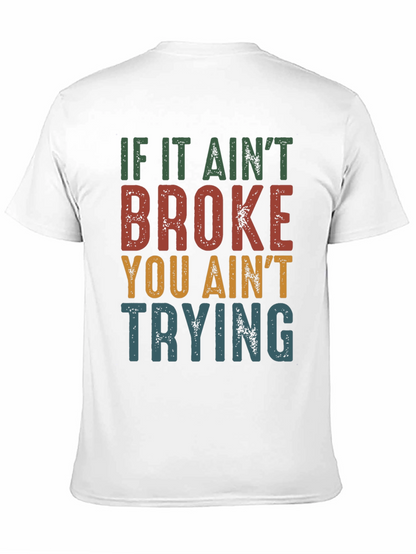 If It Aint Broke Funny Graphic Tee