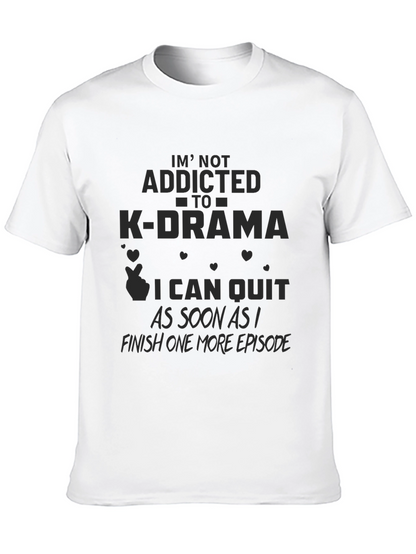 K-Drama Addict T-Shirt - Funny Slogan Tee