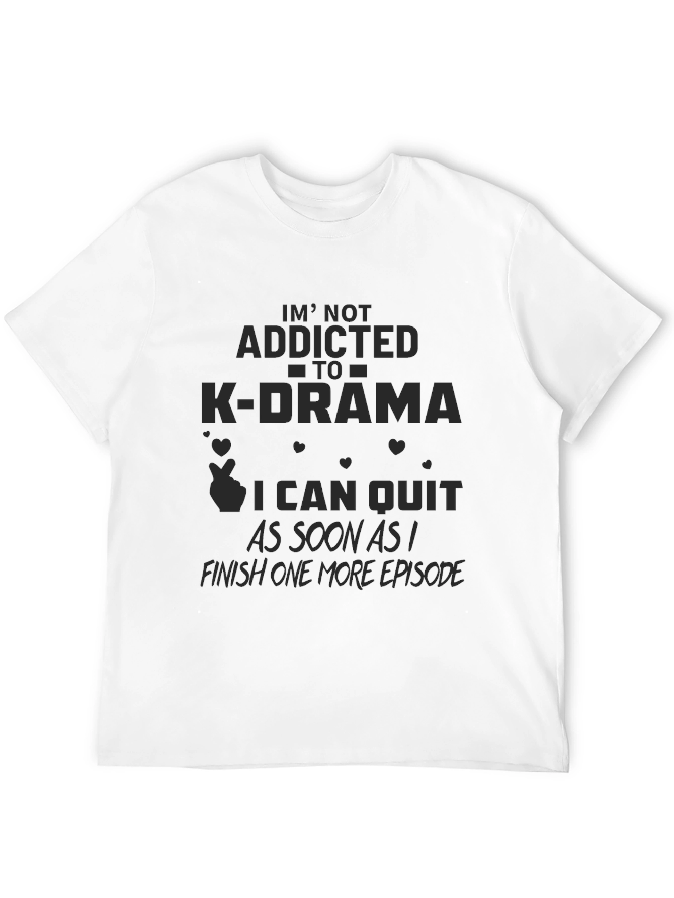 K-Drama Addict T-Shirt - Funny Slogan Tee