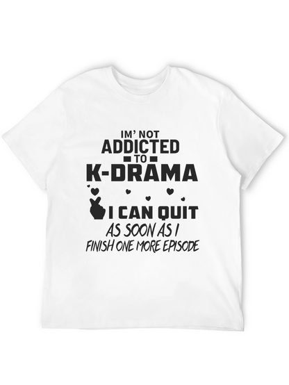 K-Drama Addict T-Shirt - Funny Slogan Tee