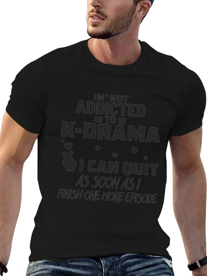 K-Drama Addict T-Shirt - Funny Slogan Tee