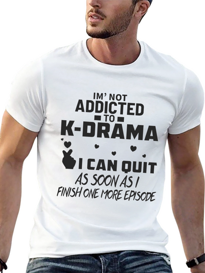 K-Drama Addict T-Shirt - Funny Slogan Tee