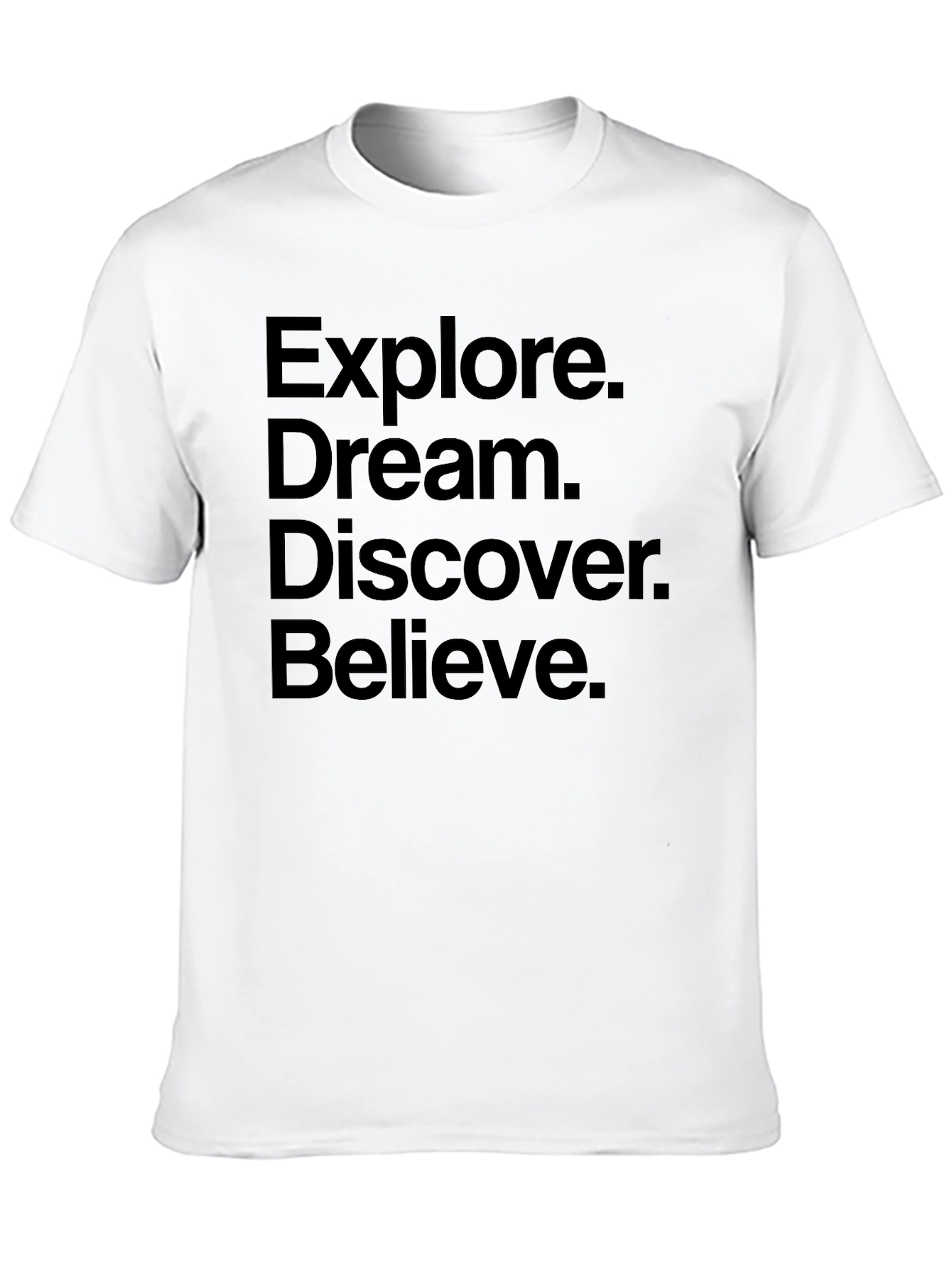 Explore Dream Discover Believe T-Shirt