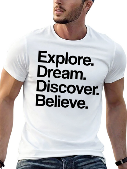 Explore Dream Discover Believe T-Shirt
