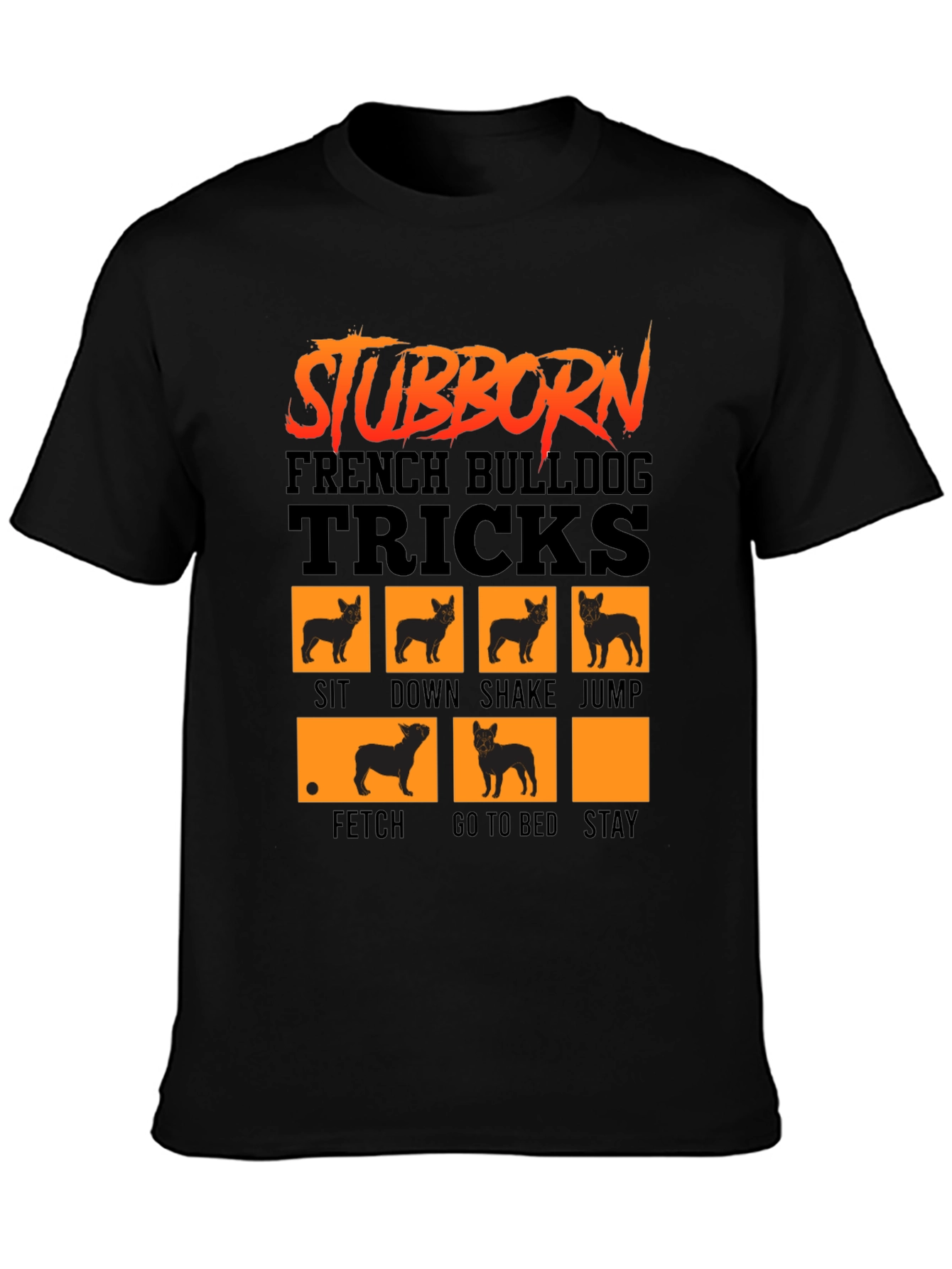 Stubborn French Bulldog Tricks T-Shirt