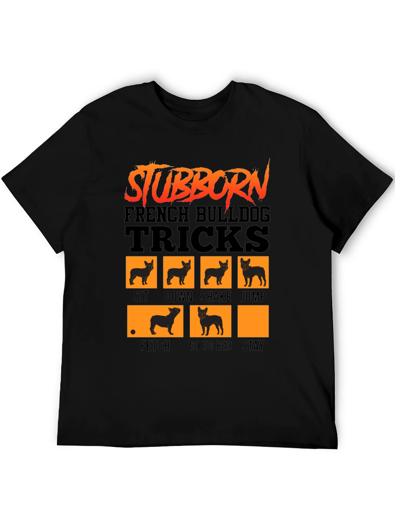 Stubborn French Bulldog Tricks T-Shirt