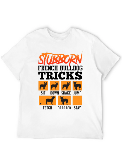 Stubborn French Bulldog Tricks T-Shirt