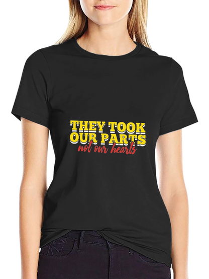 They Took Our Parts T-Shirt