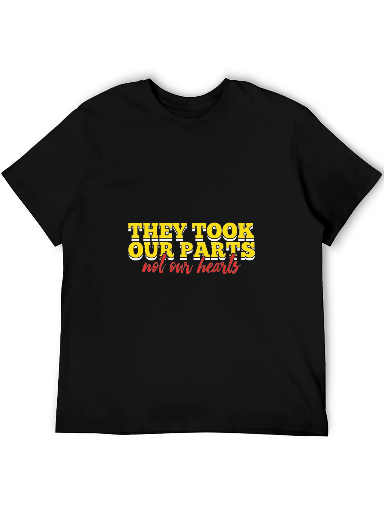 They Took Our Parts T-Shirt
