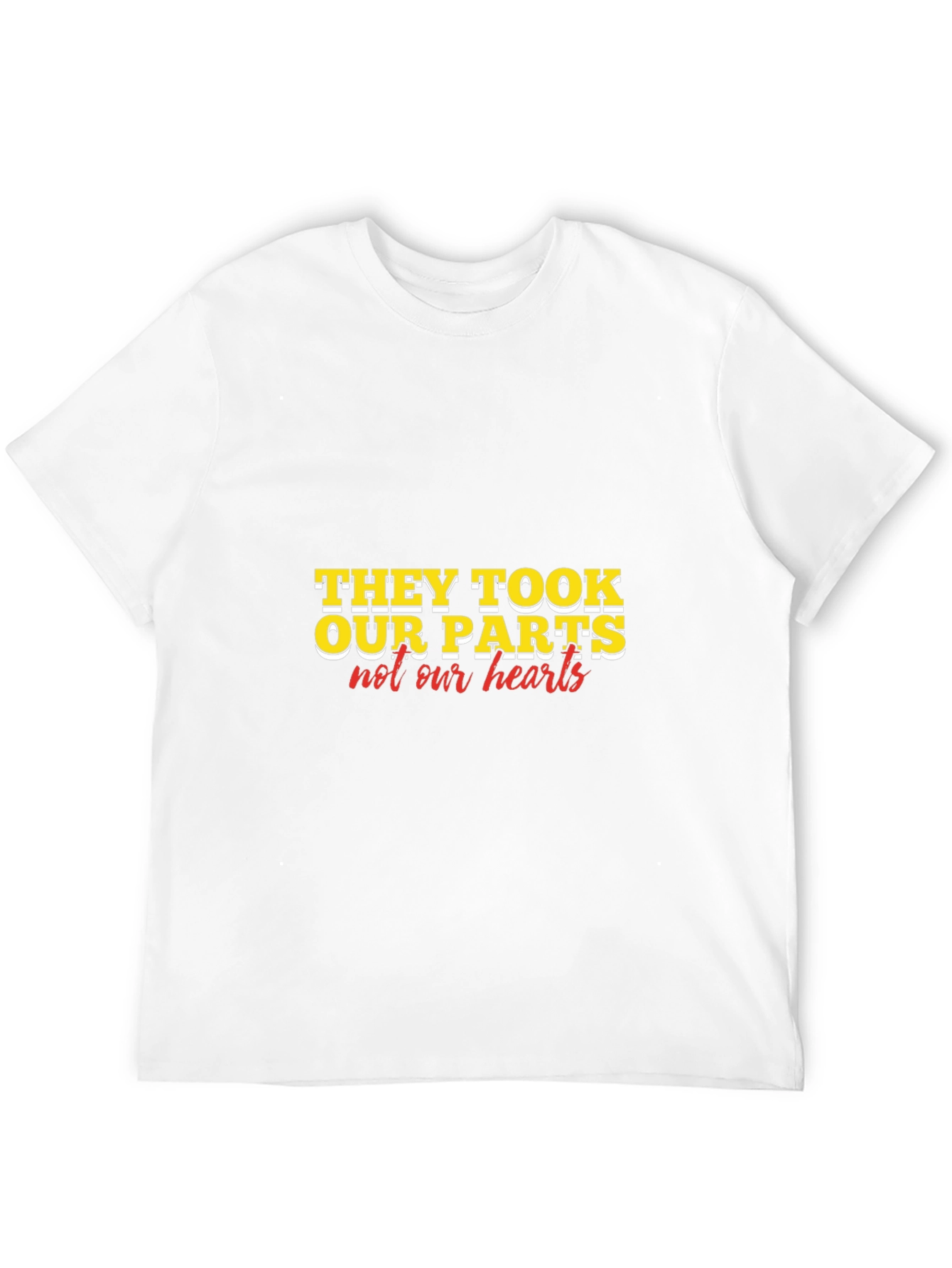 They Took Our Parts T-Shirt