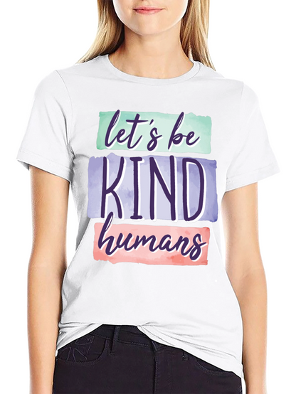 Lets Be Kind Humans Graphic T-Shirt