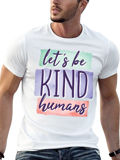 Lets Be Kind Humans Graphic T-Shirt