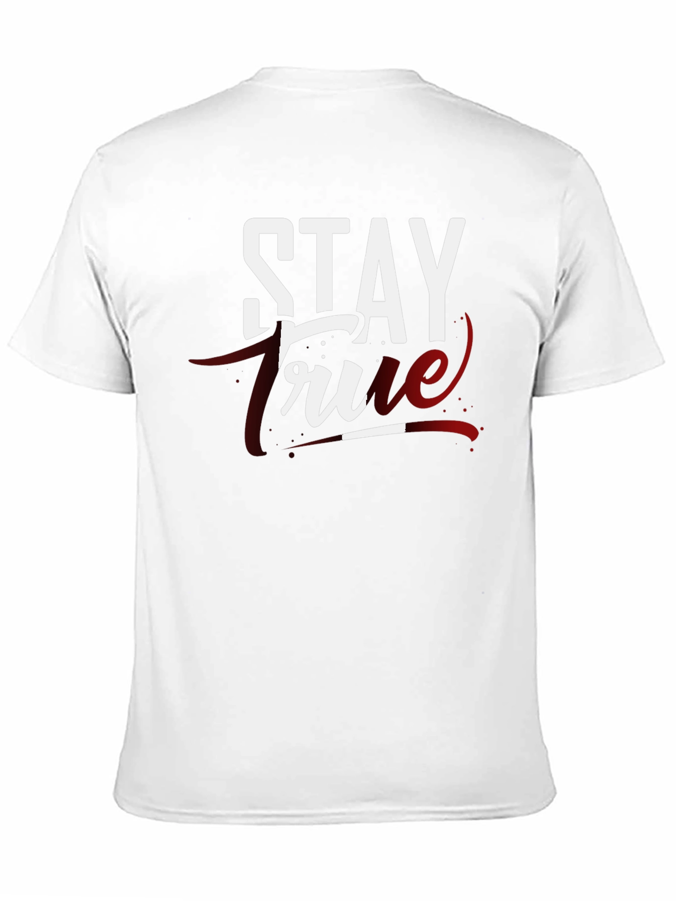 Stay True Graphic T-Shirt - Premium Cotton Tee