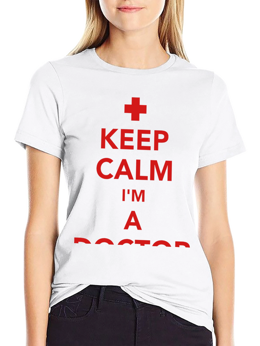 Keep Calm Im A Doctor T-Shirt
