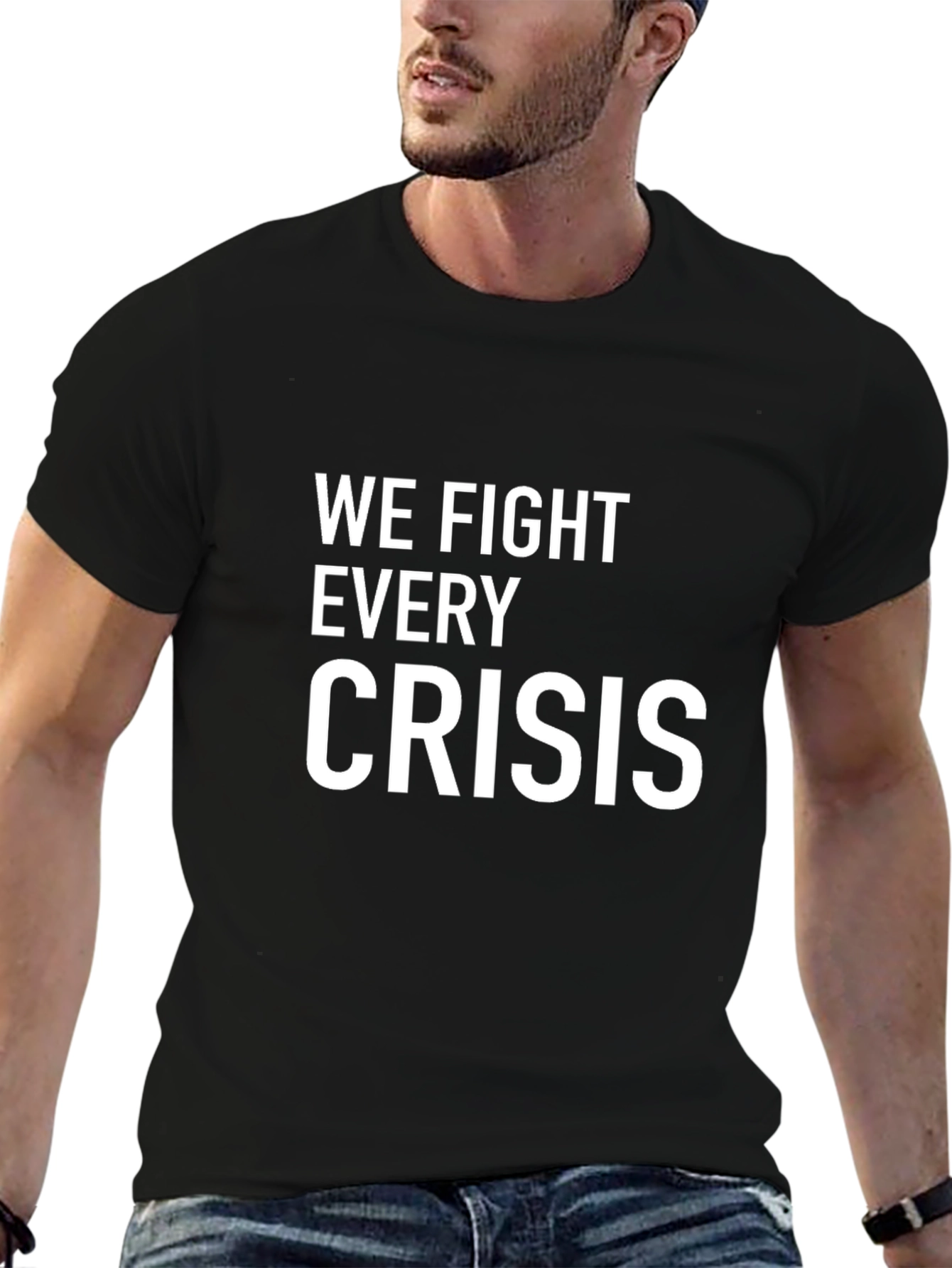 We Fight Every Crisis Black Graphic Tee Shirt