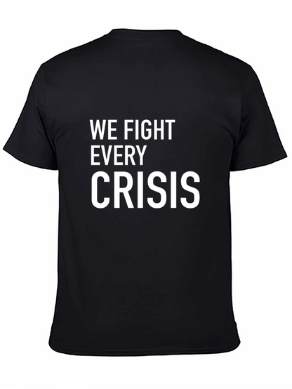 We Fight Every Crisis Black Graphic Tee Shirt