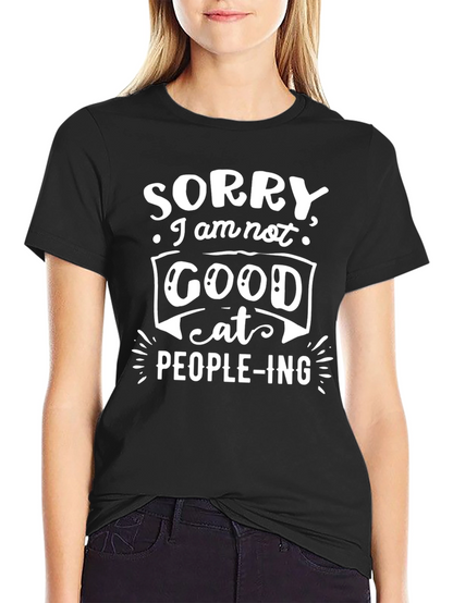 Sorry Im Not Good At People-ing Black Tee