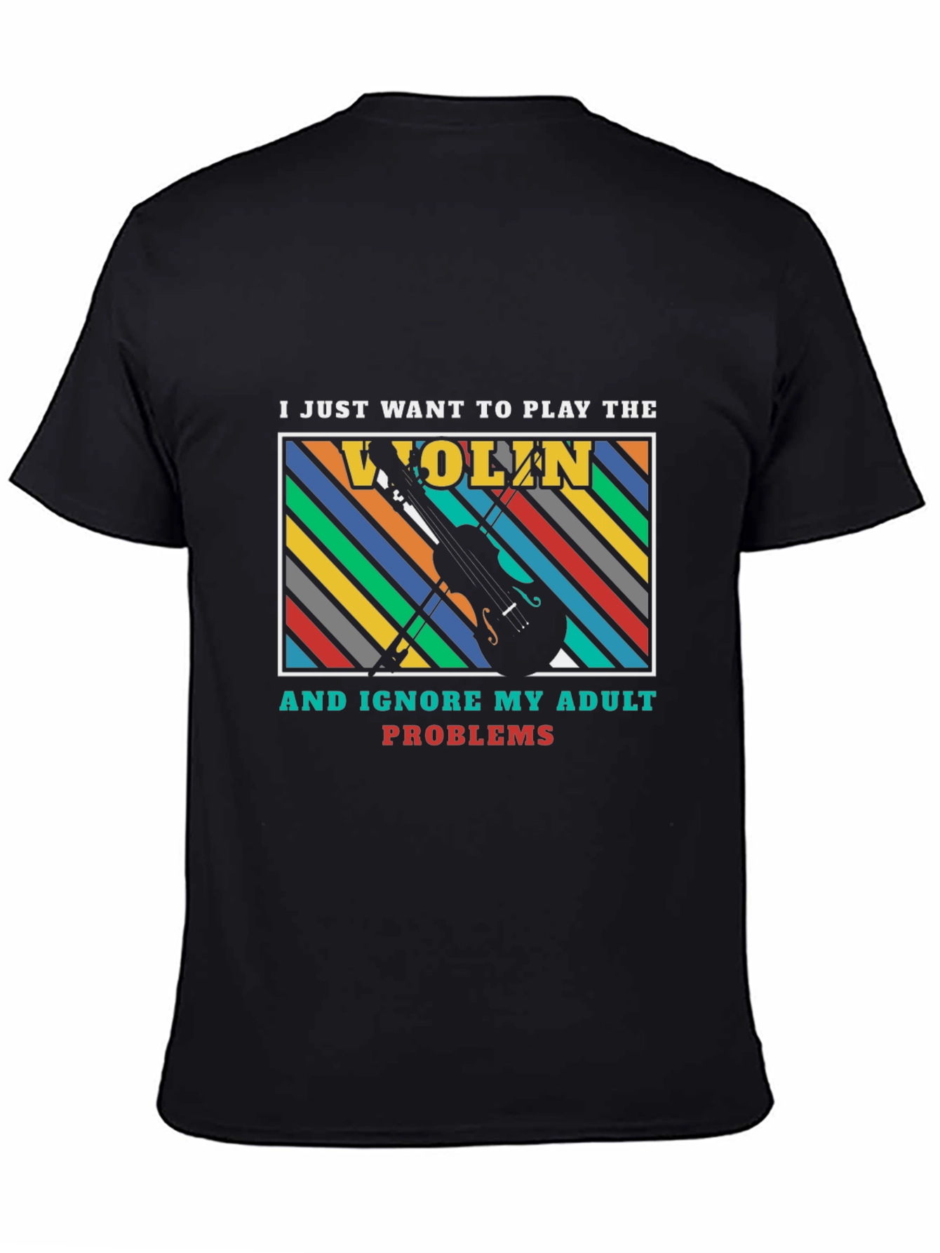Play the Violin Adult Problems Graphic T-Shirt