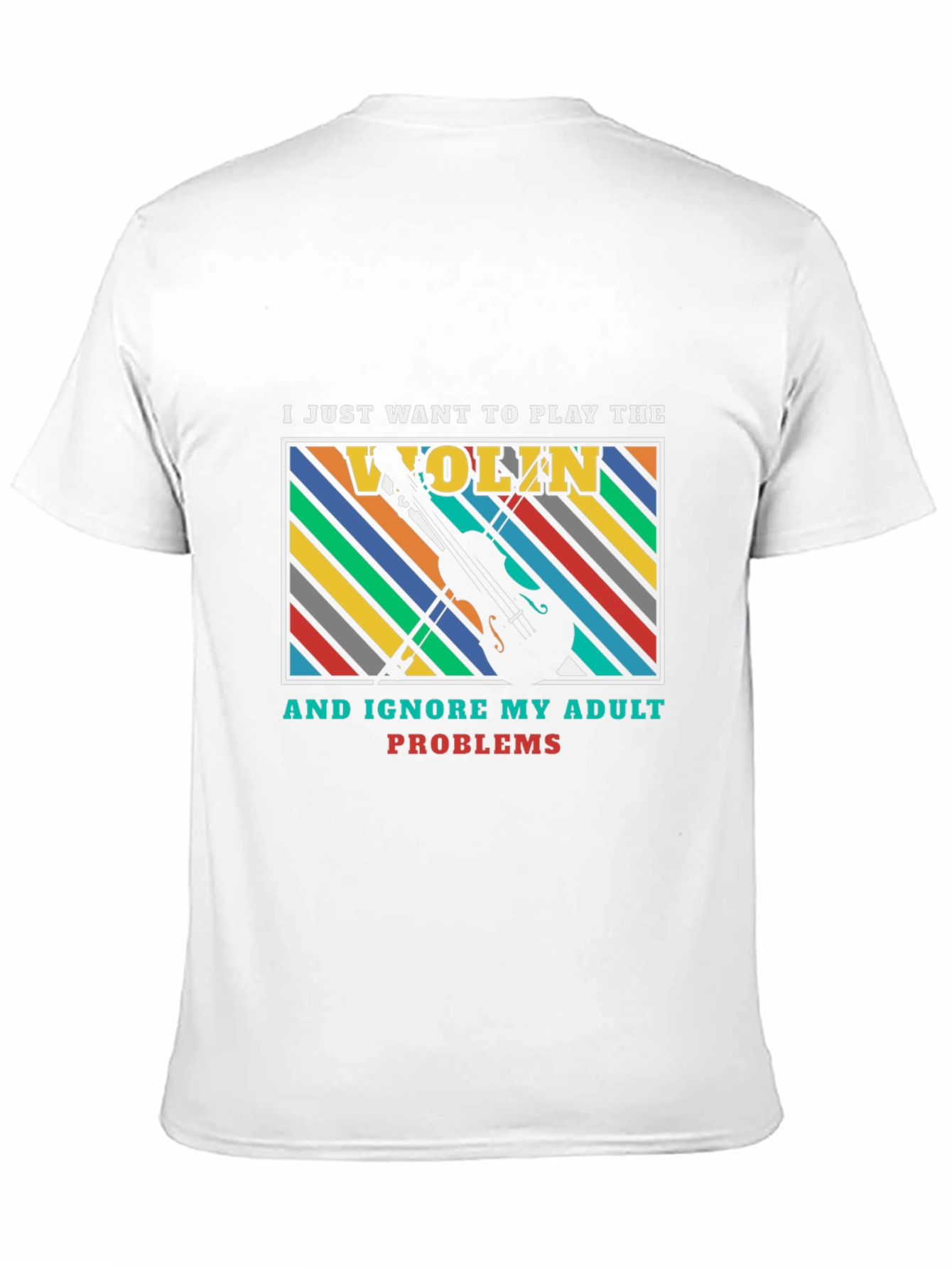 Play the Violin Adult Problems Graphic T-Shirt