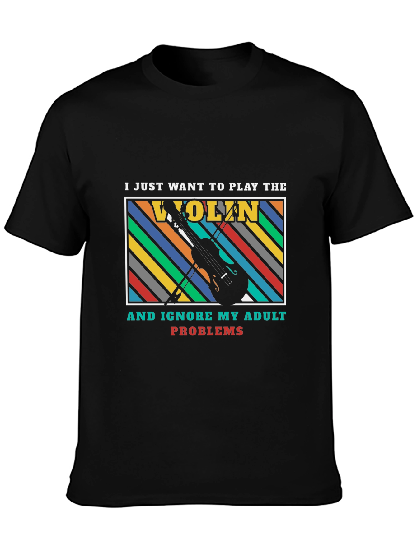 Play the Violin Adult Problems Graphic T-Shirt