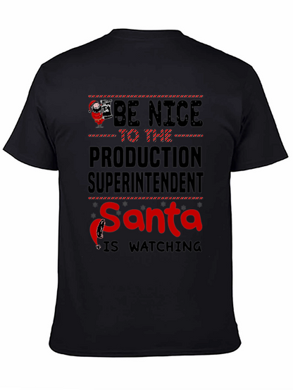 Be Nice To The Production Superintendent Santa T-Shirt