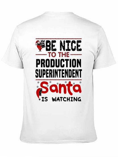 Be Nice To The Production Superintendent Santa T-Shirt