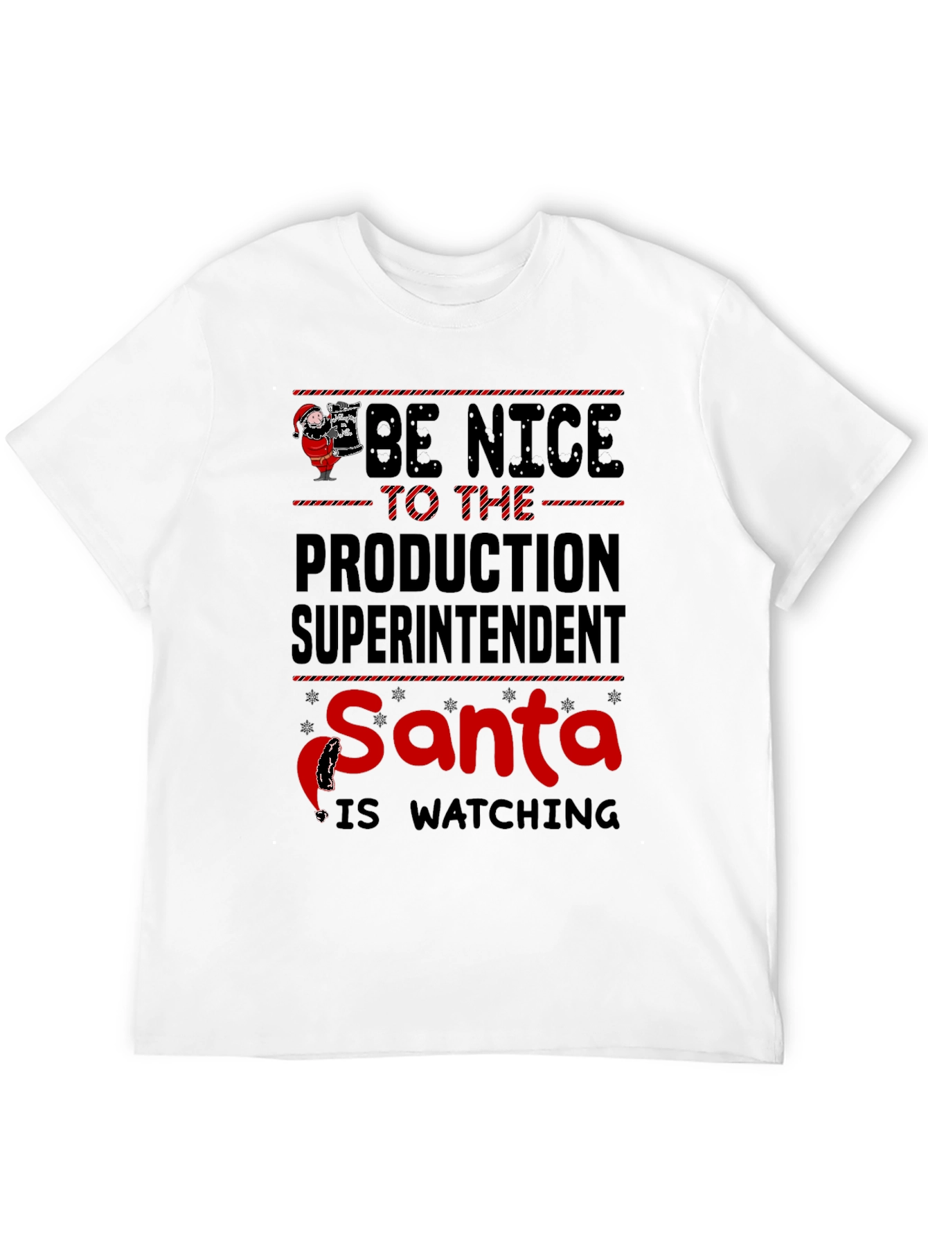 Be Nice To The Production Superintendent Santa T-Shirt