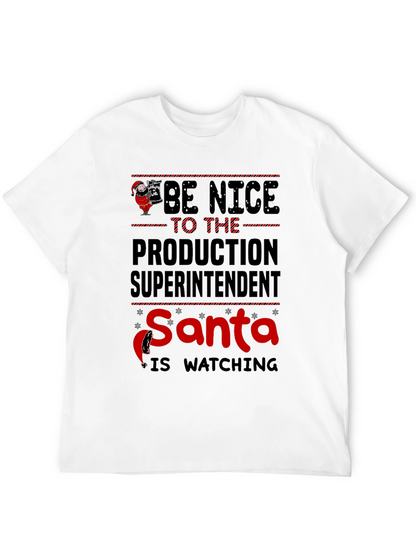Be Nice To The Production Superintendent Santa T-Shirt