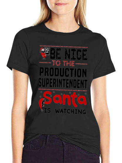 Be Nice To The Production Superintendent Santa T-Shirt
